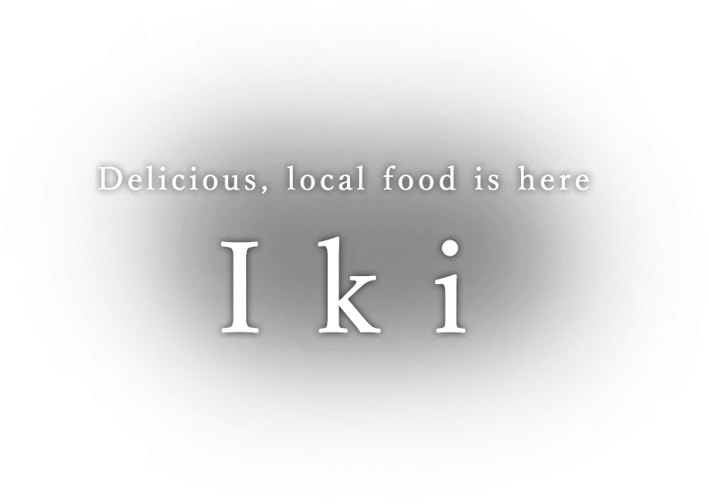 Delicious, local food is here Iki