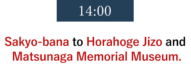 14:00 Sakyo-bana to Horahoge Jizo 