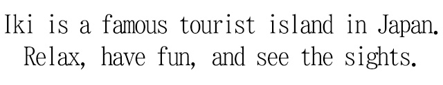 Iki is a famous tourist island in Japan.